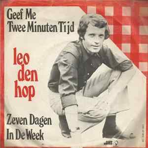 Leo Den Hop - Geef Me Twee Minuten Tijd / Zeven Dagen In De Week Album