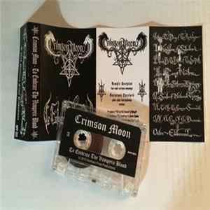 Crimson Moon - To Embrace The Vampyric Blood Album