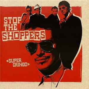 Stop The Shoppers - Super Gringo Album
