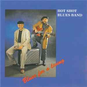 Hot Shot Blues Band - Blues For A Living Album