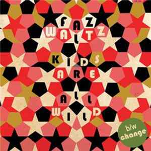 Faz Waltz - Kids Are All Wild Album