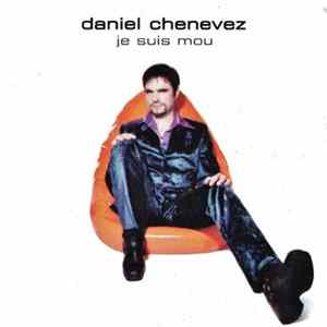 Daniel Chenevez - Je Suis Mou Album