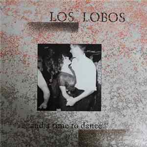 Los Lobos - ... And A Time To Dance Album