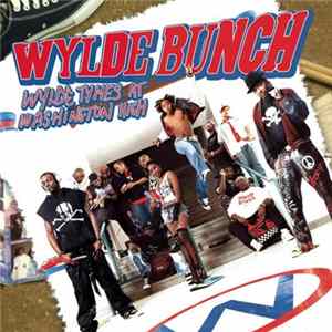 Wylde Bunch - Wylde Tymes At Washington High Album