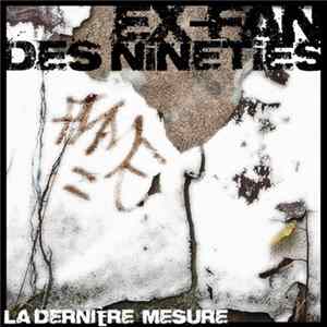 La Derniere Mesure - Ex​-​fan des nineties Album