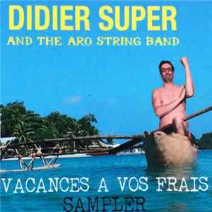 Didier Super And The Aro String Band - Vacances A Vos Frais - Sampler Album