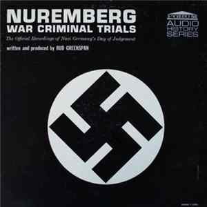 Various - Nuremberg War Criminals Trial (The Official Recording Of Nazi Germany's Day Of Judgement) Album