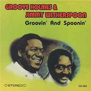 Jimmy Witherspoon And Groove Holmes - Groovin' & Spoonin' Album