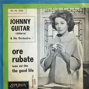 Johnny Guitar & His Orchestra - Ore Rubate / The Good Life Album
