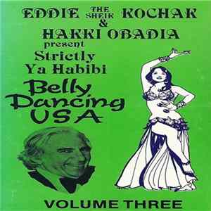 Eddie "The Sheik" Kochak & Hakki Obadia - Strictly Ya Habibi (Belly Dancing USA) Volume Three Album