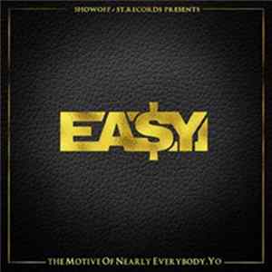 Ea$y - The Motive Of Nearly Everybody, Yo Album