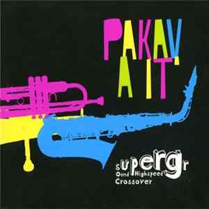 Pakav A It' - Superground Highspeed Crossover Album