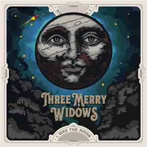 Three Merry Widows - I Was The Moon Album