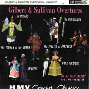 Gilbert & Sullivan - Sir Malcolm Sargent, Pro Arte Orchestra - Gilbert & Sullivan Overtures Album