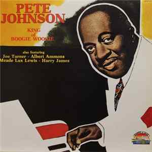Pete Johnson - King Of Boogie Woogie Album