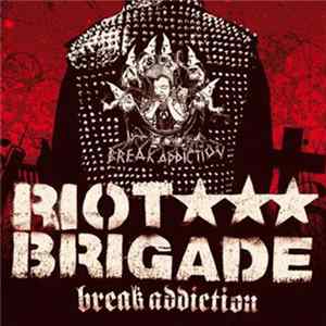 Riot Brigade - Break Addiction Album