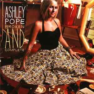 Ashley Pope - Broken & Complete Album