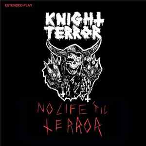 Knight Terror - No Life 'Til Terror Album