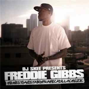 DJ Skee Presents Freddie Gibbs - Midwestgangstaboxframecadillacmuzik Album