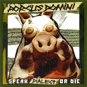 Porcus Domini - Speak Dialect Or Die Album