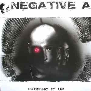 Negative A - Fucking It Up Album