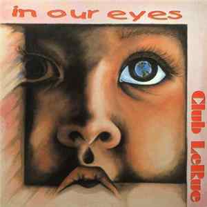 Club LeRue - In Our Eyes Album