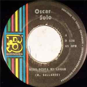 Oscar Solo - Otro Ocupa Mi Lugar / Gavilan O Paloma Album