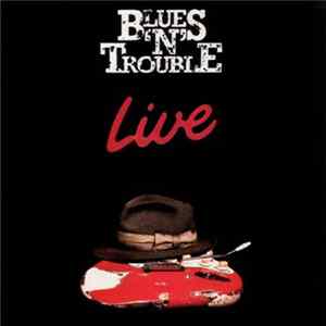 Blues 'N' Trouble - Live Album