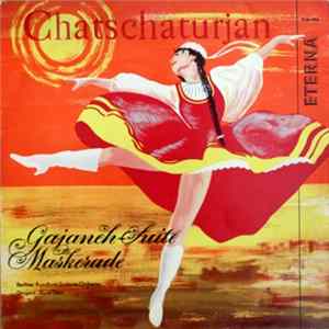 Chatschaturjan, Berliner Rundfunk-Sinfonie-Orchester, Horst Stein - Gajaneh-Suite / Maskerade Album