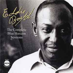 Eddie Boyd - The Complete Blue Horizon Sessions Album