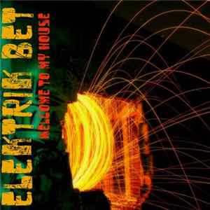 Elektrik Bet - Welcome To My House Album