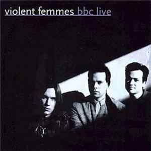 Violent Femmes - BBC Live Album
