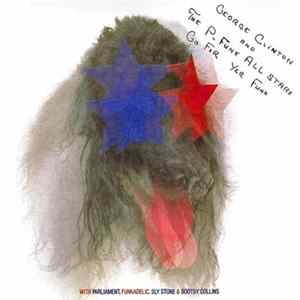 George Clinton And P-Funk All Stars - Go Fer Yer Funk Album