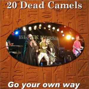 20 Dead Camels - Go Your Own Way Album
