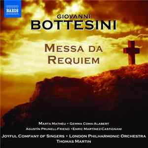Giovanni Bottesini - Marta Mathéu • Gemma Coma Alabert • Agustín Prunell-Friend • Enric Martinez-Castignani • The Joyful Company Of Singers • London Philharmonic Orchestra • Thomas Martin - Messa Da Requiem Album