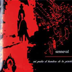 Senneval - Mi Padre El Hondero De La Pistola Album