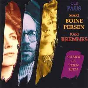 Ole Paus, Mari Boine Persen, Kari Bremnes - Salmer På Veien Hjem Album