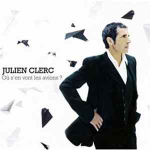 Julien Clerc - Où S'En Vont Les Avions? Album