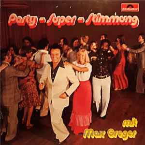 Max Greger - Party-Super-Stimmung Mit Max Greger Album
