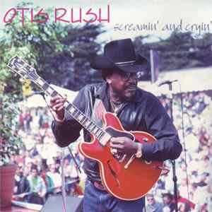 Otis Rush - Screamin' And Cryin' Album