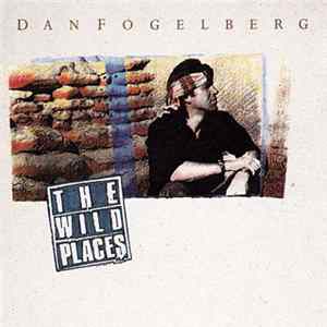 Dan Fogelberg - The Wild Places Album