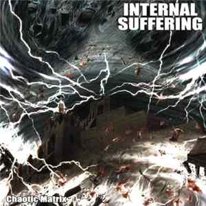 Internal Suffering - Chaotic Matrix Album