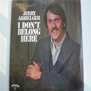 Jerry Arhelger - I Don't Belong Here Album