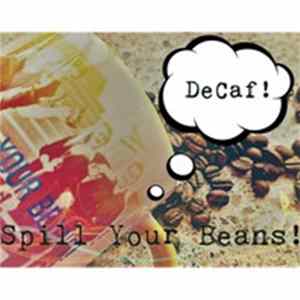 Spill Your Beans - DeCaf! Album
