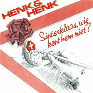 Henk & Henk - Sinterklaas, Wie Kent Hem Niet? Album