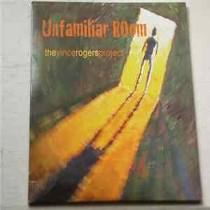 The Vince Rogers Project - Unfamiliar Room Album