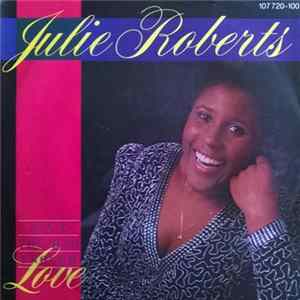 Julie Roberts - Ain't You Had Enough Love / More Than One Night Album