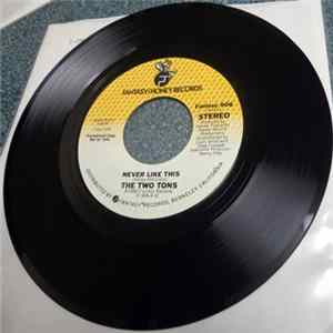 The Two Tons - Never Like This Album