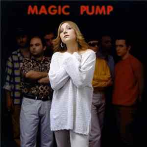 Magic Pump - Do You Have A Magic Pump? Album