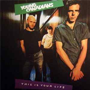 Young Canadians - This Is Your Life Album